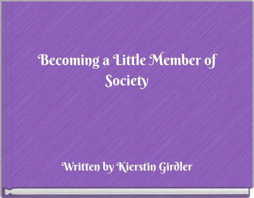 Becoming a Little Member of Society
