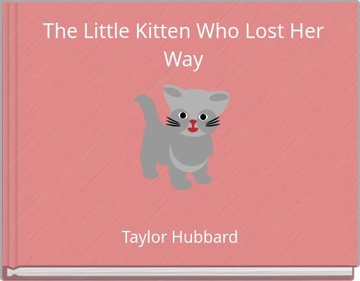 The Little Kitten Who Lost Her Way