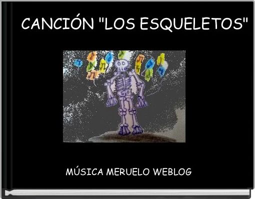 CANCI&Oacute;N "LOS ESQUELETOS"