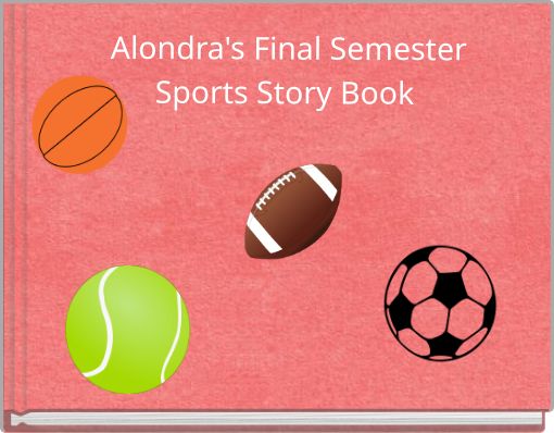 Front cover of 'Alondra's Final Semester Sports Story Book' 