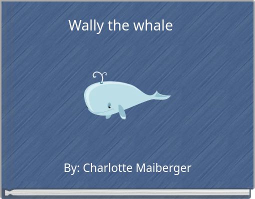 Wally the whale