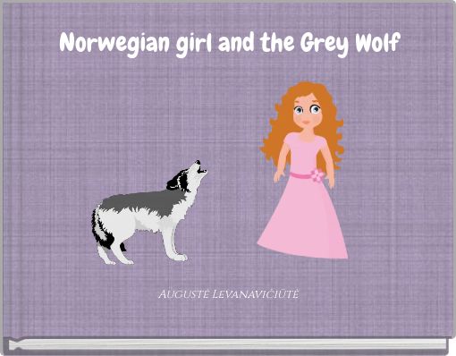 Norwegian girl and the Grey Wolf