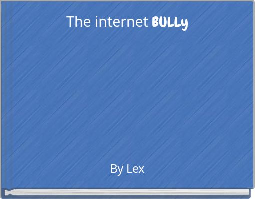 Front cover of 'The internet BULLy' 