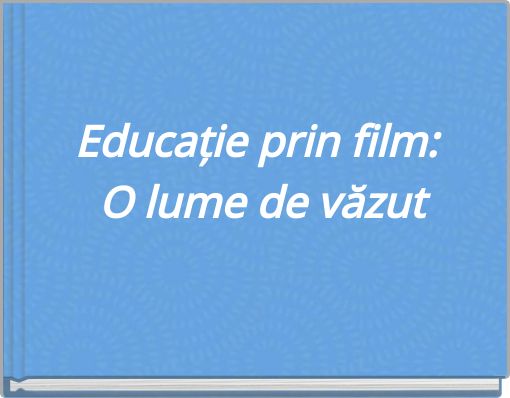 Educație prin film: O lume de văzut