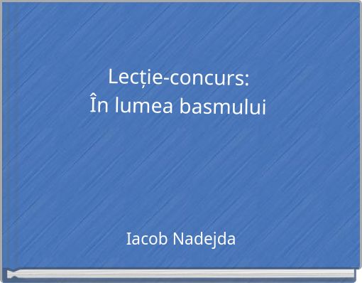 Front cover of 'Lecție-concurs: În lumea basmului' 