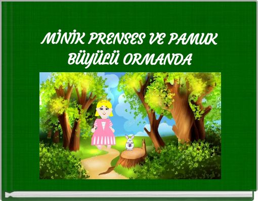 MİNİK PRENSES VE PAMUK BÜYÜLÜ ORMANDA