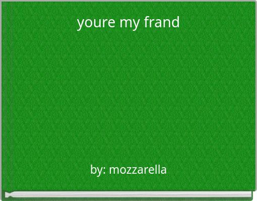 Front cover of 'youre my frand' 