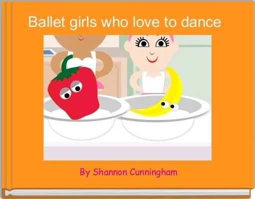 Front cover of 'Ballet girls who love to dance ' 