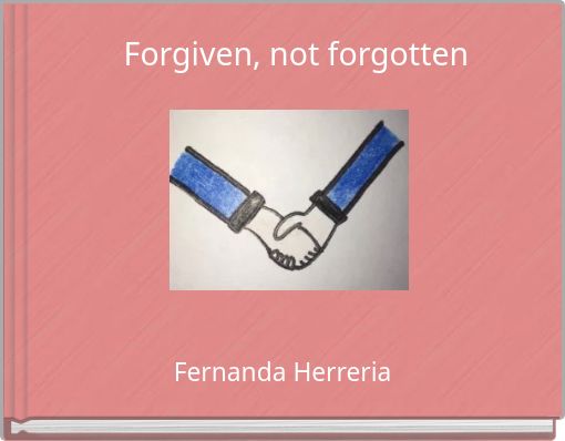 Forgiven, not forgotten