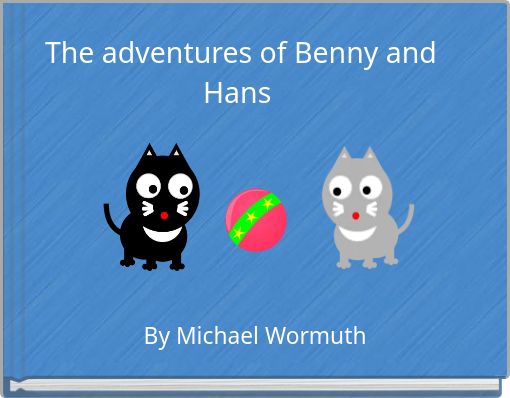 The adventures of Benny and Hans