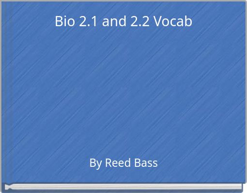 Bio 2.1 and 2.2 Vocab