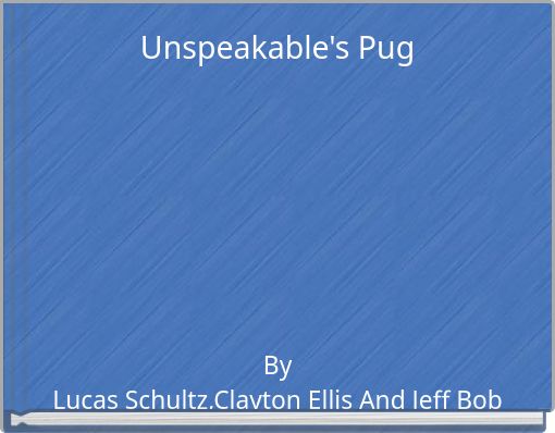 Front cover of 'Unspeakable's Pug' 