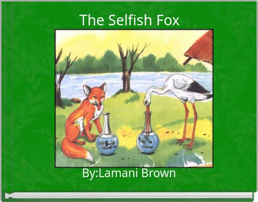 The Selfish Fox