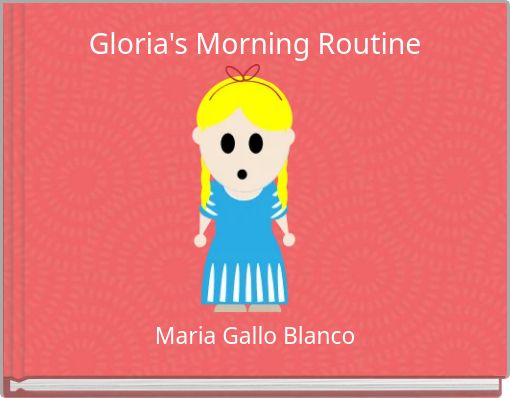 Gloria's Morning Routine
