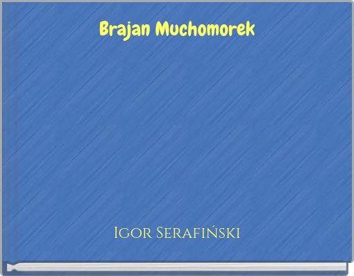 Brajan Muchomorek