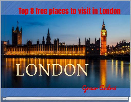 Top 8 free places to visit in London