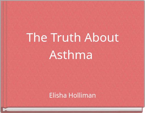 The Truth About Asthma