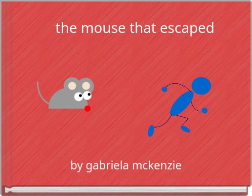 Book Cover for: the mouse that escaped