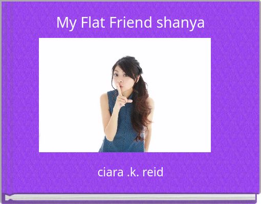 Front cover of 'My Flat Friend shanya' 