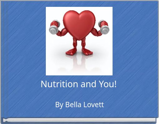 Nutrition and You!