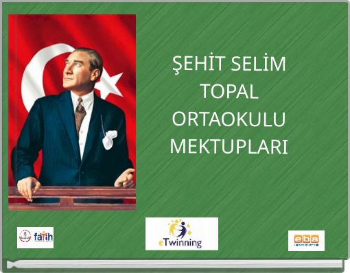 ŞEHİT SELİM TOPAL ORTAOKULUMEKTUPLARI