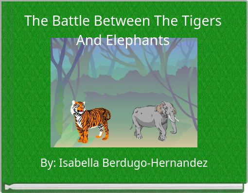 The Battle Between The Tigers And Elephants