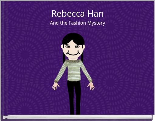 Rebecca Han And the Fashion Mystery