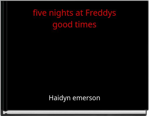 Front cover of 'five nights at Freddys good times' 