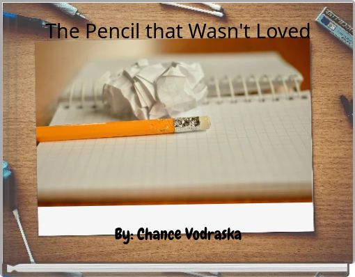 Front cover of 'The Pencil that Wasn't Loved' 