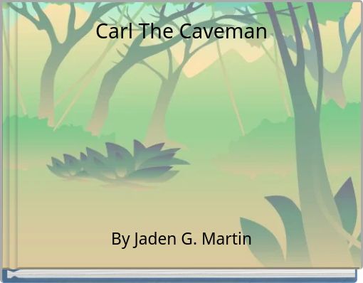 Carl The Caveman