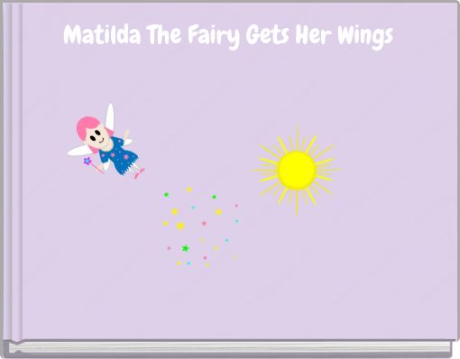 Matilda The Fairy Gets Her Wings