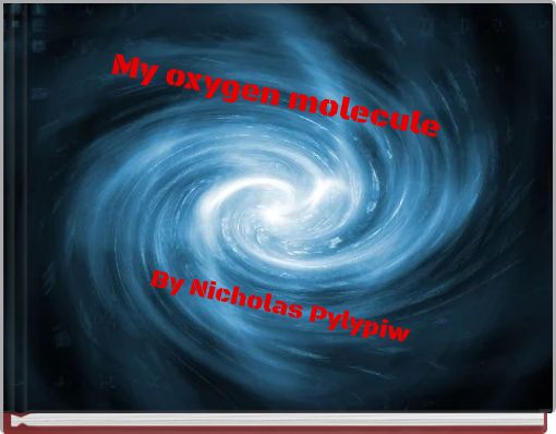 My oxygen molecule