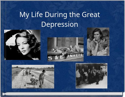 My Life During the Great Depression