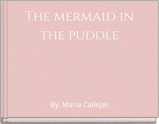 Front cover of 'The mermaid in the puddle' 