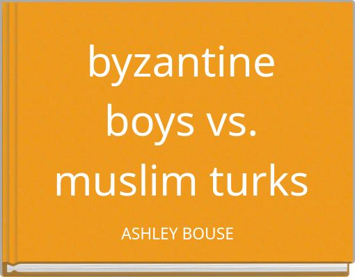 Front cover of 'byzantine boys vs. muslim turks' 
