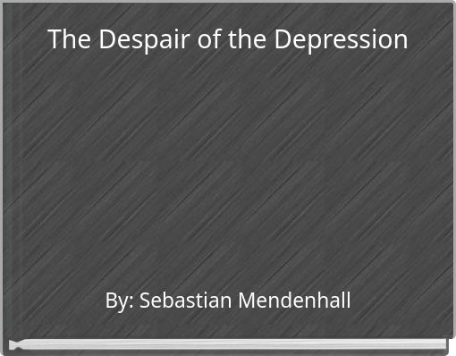 The Despair of the Depression