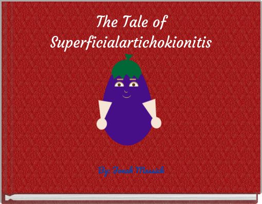 The Tale of Superficialartichokionitis