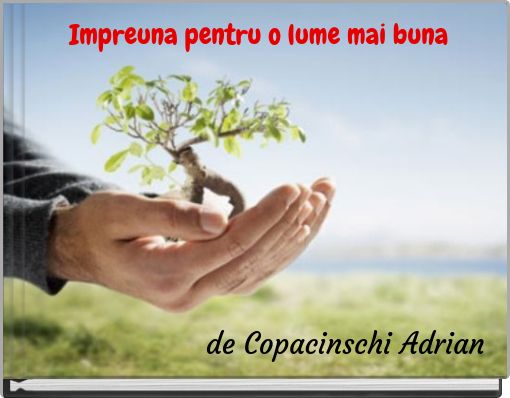 Impreuna pentru o lume mai buna