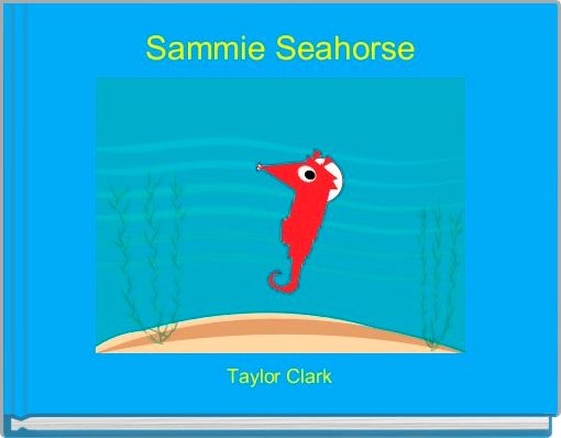 Front cover of 'Sammie Seahorse' 