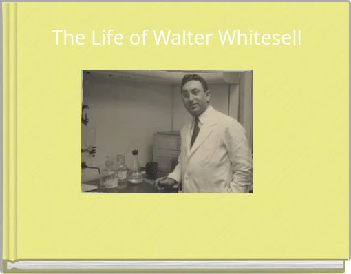 The Life of Walter Whitesell