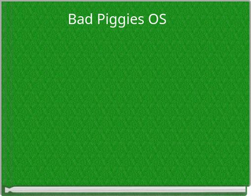 Book Cover for: Bad Piggies OS