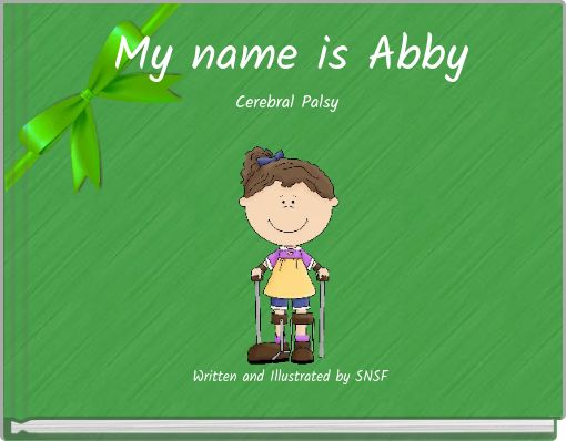 Book Cover for: My name is Abby Cerebral Palsy