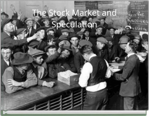 The Stock Market and Speculation