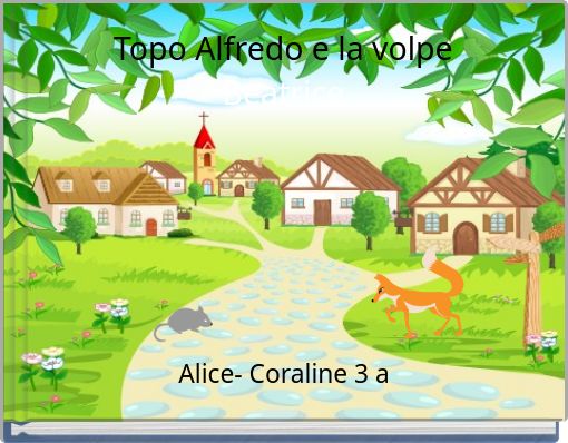 Topo Alfredo e la volpe Beatrice