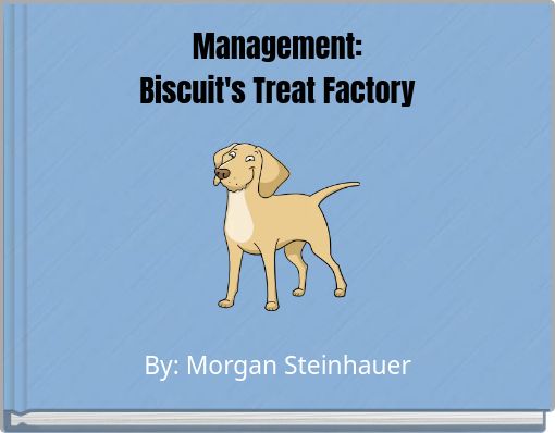 Management: Biscuit's Treat Factory