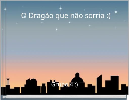 O Dragão que não sorria :(