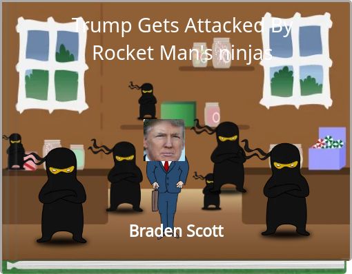 Front cover of 'Trump Gets Attacked By Rocket Man's ninjas' 