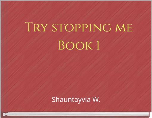Try stopping me Book 1