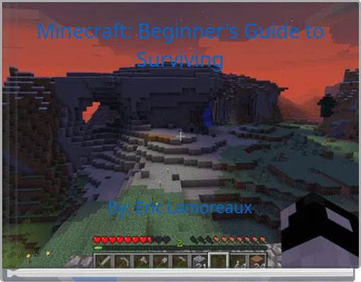 Minecraft: Beginner's Guide to Surviving