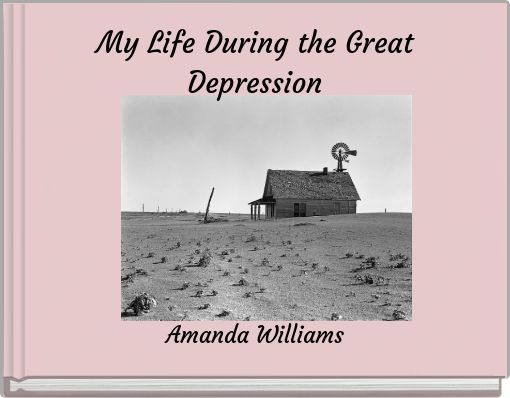 My Life During the Great Depression